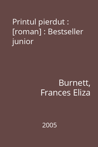 Printul pierdut : [roman] : Bestseller junior