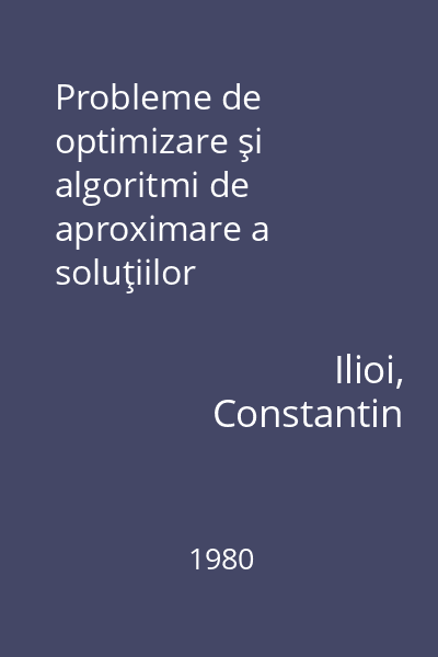 Probleme de optimizare şi algoritmi de aproximare a soluţiilor