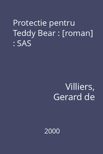 Protectie pentru Teddy Bear : [roman] : SAS