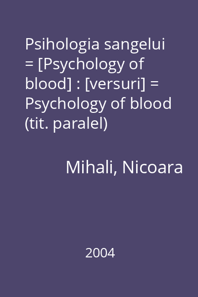 Psihologia sangelui = [Psychology of blood] : [versuri] = Psychology of blood (tit. paralel)