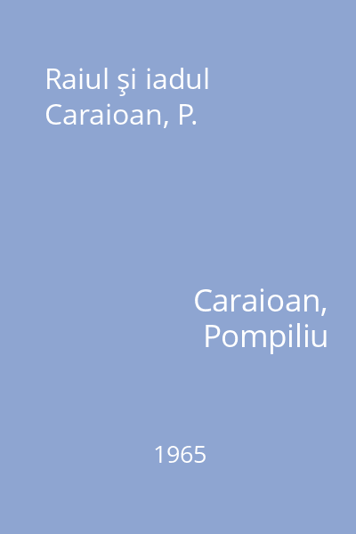 Raiul şi iadul  Caraioan, P.