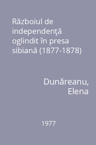 Războiul de independenţă oglindit în presa sibiană (1877-1878)