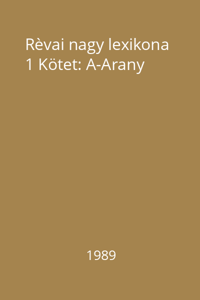 Rèvai nagy lexikona 1 Kötet: A-Arany