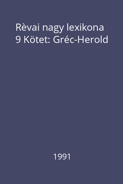Rèvai nagy lexikona 9 Kötet: Gréc-Herold