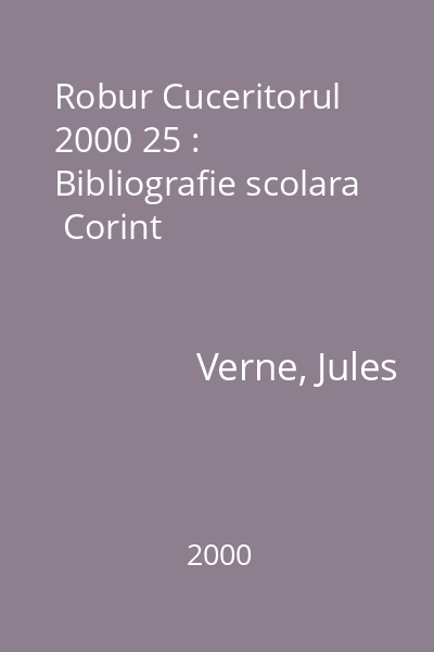 Robur Cuceritorul  2000 25 : Bibliografie scolara  Corint