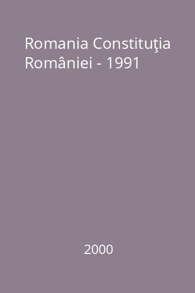 Romania Constituţia României - 1991