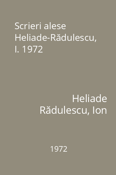 Scrieri alese  Heliade-Rădulescu, I. 1972