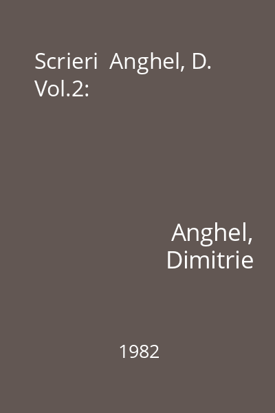 Scrieri  Anghel, D. Vol.2: