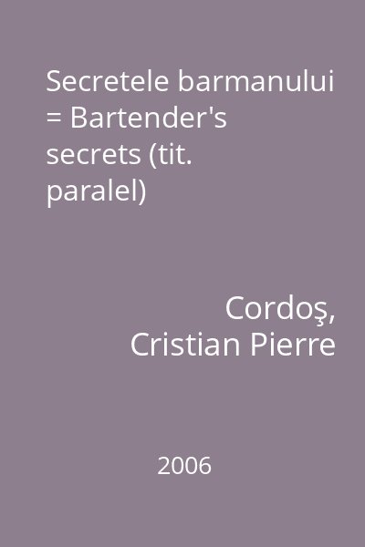 Secretele barmanului = Bartender's secrets (tit. paralel)