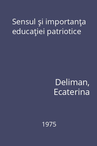 Sensul şi importanţa educaţiei patriotice