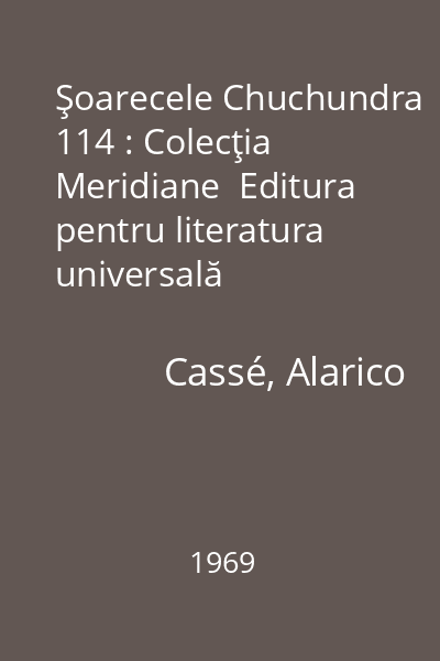 Şoarecele Chuchundra 114 : Colecţia Meridiane  Editura pentru literatura universală