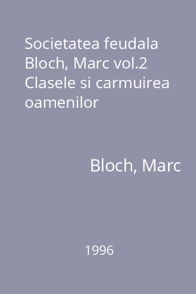 Societatea feudala Bloch, Marc vol.2 Clasele si carmuirea oamenilor
