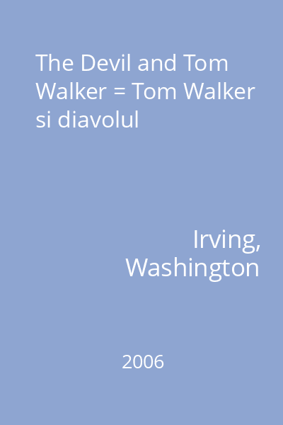 The Devil and Tom Walker = Tom Walker si diavolul