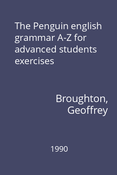 The Penguin english grammar A-Z for advanced students exercises