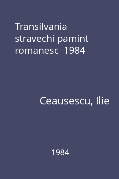 Transilvania stravechi pamint romanesc  1984