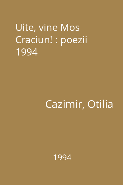 Uite, vine Mos Craciun! : poezii  1994