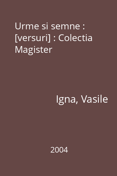 Urme si semne : [versuri] : Colectia Magister