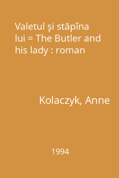 Valetul şi stăpîna lui = The Butler and his lady : roman