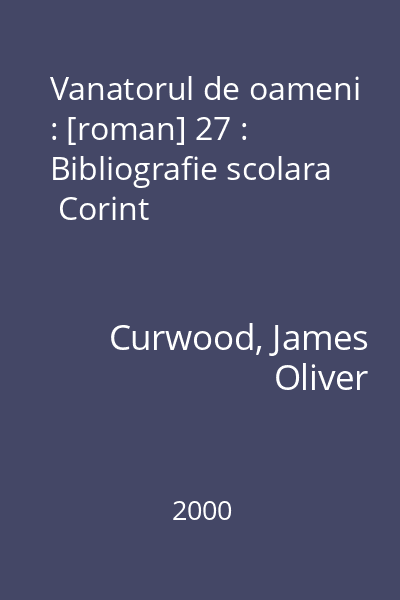 Vanatorul de oameni : [roman] 27 : Bibliografie scolara  Corint