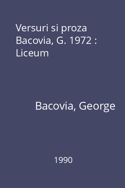 Versuri si proza  Bacovia, G. 1972 : Liceum