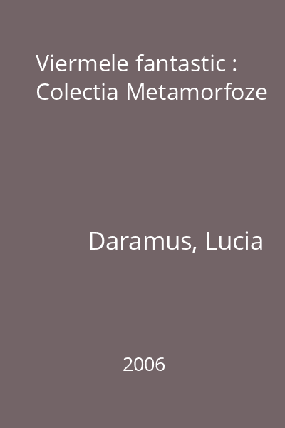 Viermele fantastic : Colectia Metamorfoze