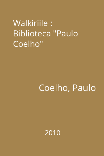 Walkiriile : Biblioteca "Paulo Coelho"