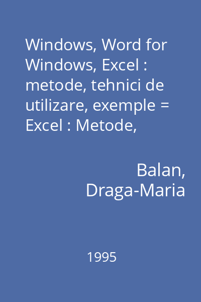 Windows, Word for Windows, Excel : metode, tehnici de utilizare, exemple = Excel : Metode, tehnici de utilizare, exemple