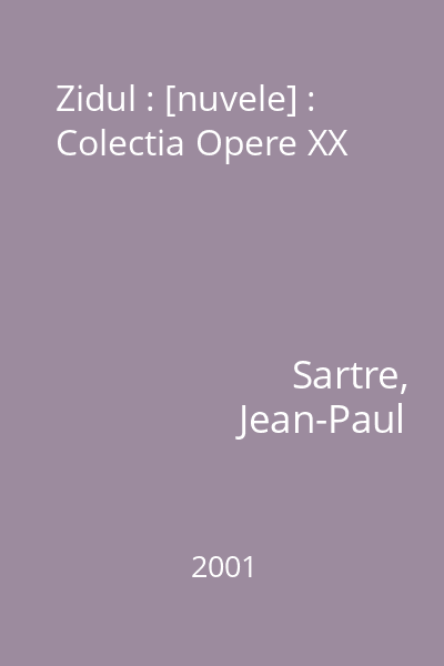 Zidul : [nuvele] : Colectia Opere XX