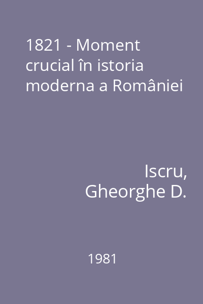 1821 - Moment crucial în istoria moderna a României