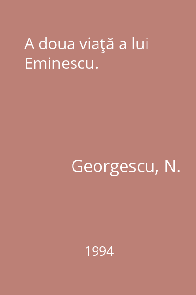 A doua viaţă a lui Eminescu.