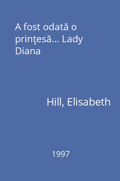 A fost odată o prinţesă... Lady Diana