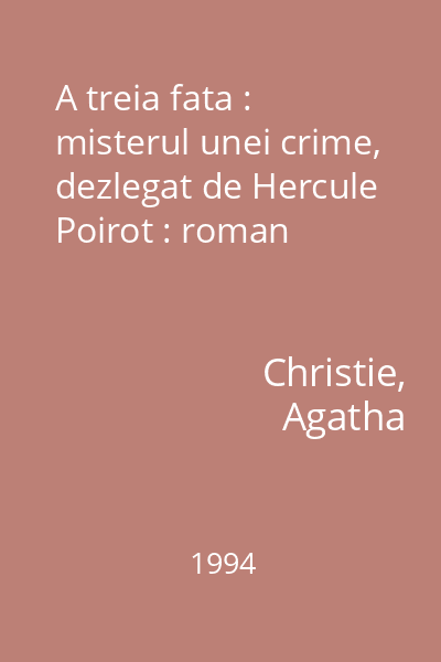 A treia fata : misterul unei crime, dezlegat de Hercule Poirot : roman