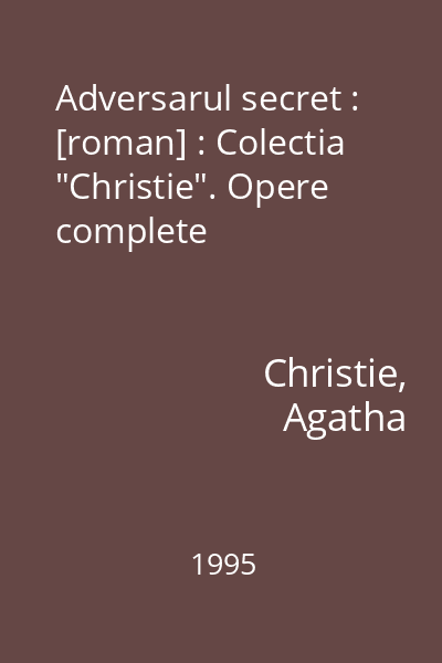 Adversarul secret : [roman] : Colectia "Christie". Opere complete