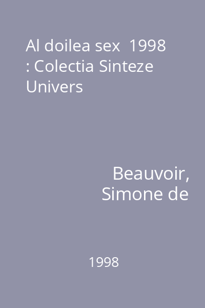 Al doilea sex  1998 : Colectia Sinteze  Univers