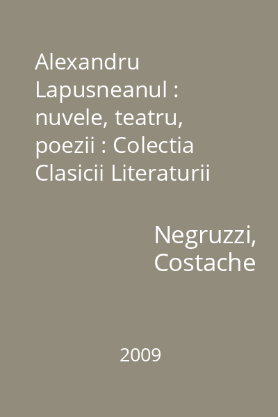 Alexandru Lapusneanul : nuvele, teatru, poezii : Colectia Clasicii Literaturii Romane  Steaua Nordului