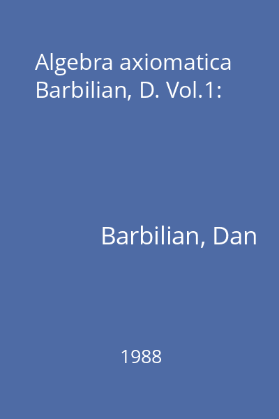 Algebra axiomatica  Barbilian, D. Vol.1: