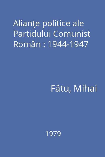 Alianţe politice ale Partidului Comunist Român : 1944-1947