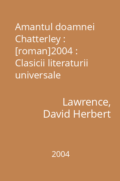 Amantul doamnei Chatterley : [roman]2004 : Clasicii literaturii universale