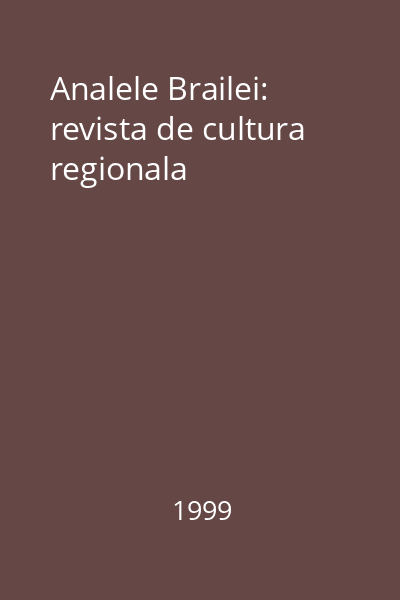 Analele Brailei: revista de cultura regionala