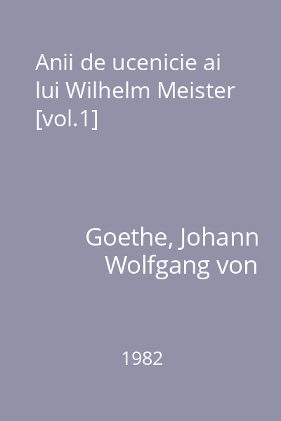 Anii de ucenicie ai lui Wilhelm Meister [vol.1]