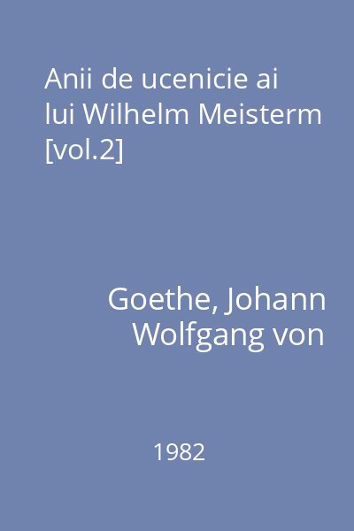 Anii de ucenicie ai lui Wilhelm Meisterm [vol.2]