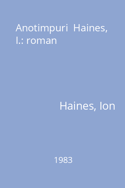 Anotimpuri  Haines, I.: roman