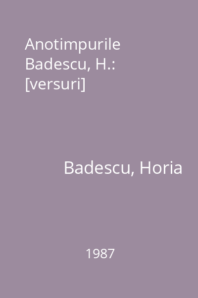 Anotimpurile  Badescu, H.: [versuri]