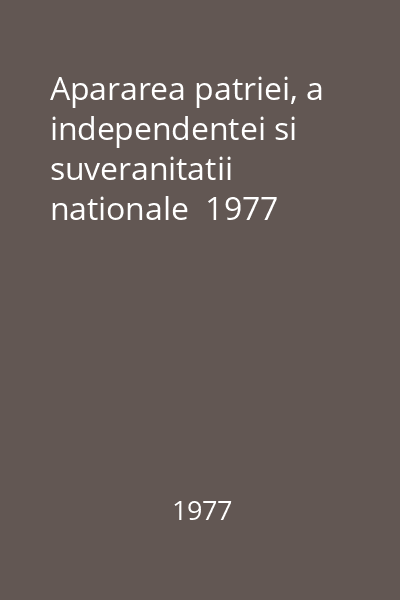 Apararea patriei, a independentei si suveranitatii nationale  1977