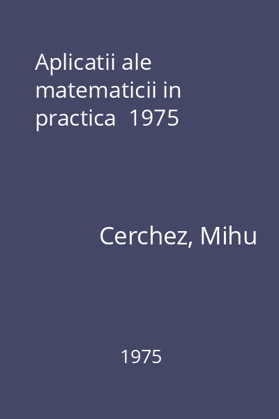 Aplicatii ale matematicii in practica  1975