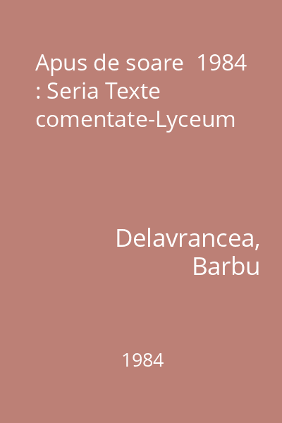 Apus de soare  1984 : Seria Texte comentate-Lyceum