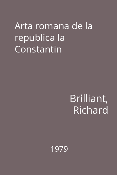 Arta romana de la republica la Constantin