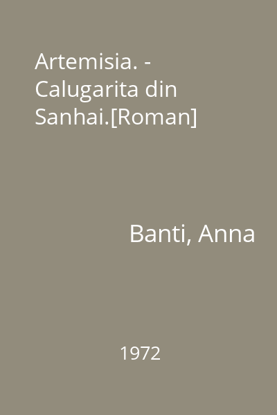 Artemisia. - Calugarita din Sanhai.[Roman]
