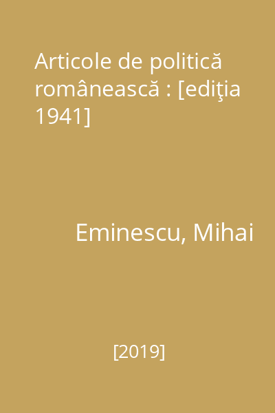 Articole de politică românească : [ediţia 1941]