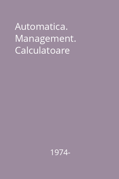 Automatica. Management. Calculatoare